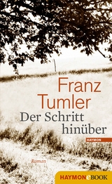 Der Schritt hin&uuml;ber - Franz Tumler