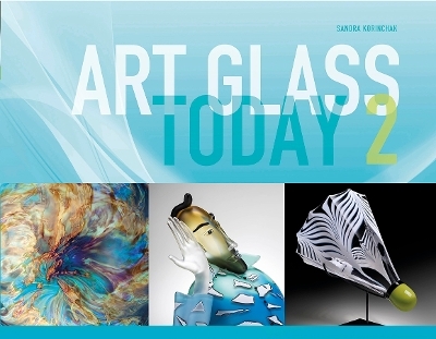 Art Glass Today 2 - Sandra Korinchak