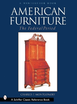 American Furniture: The Federal Period, 1788-1825 - Charles F. Montgomery
