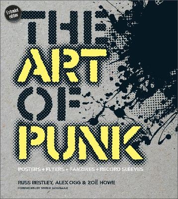 The Art of Punk - Russ Bestley, Alex Ogg, Zo&euml; Howe