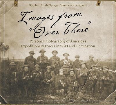 Images from "Over There" - Stephen C. McGeorge