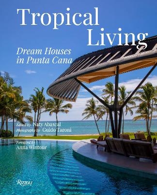 Tropical Living: Dream Houses in Punta Cana  - Guido Taroni