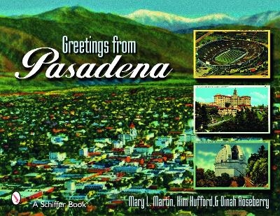 Greetings From Pasadena - Mary L. Martin, Kim Hufford