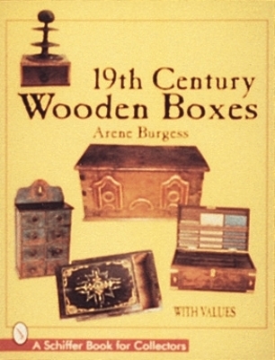 19th Century Wooden Boxes - Arene Burgess