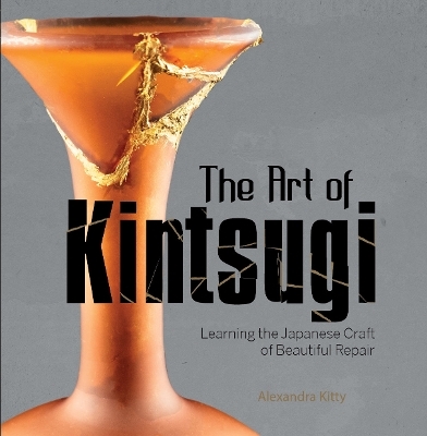 The Art of Kintsugi - Alexandra Kitty