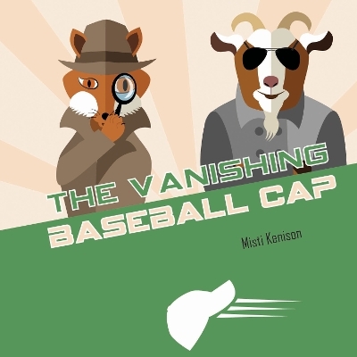 The Vanishing Baseball Cap - Misti Kenison