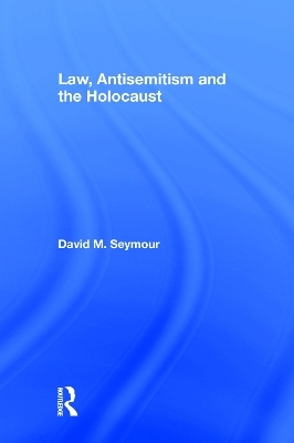 Law, Antisemitism and the Holocaust - David Seymour