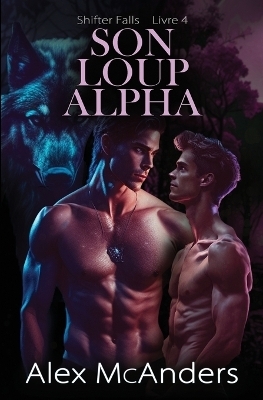 Son Loup Alpha - Alex McAnders