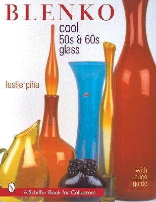 Blenko: Cool '50s & '60s glass - Leslie Piña