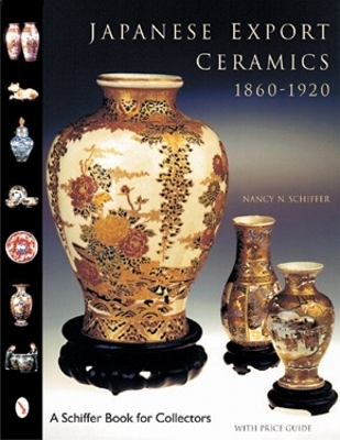 Japanese Export Ceramics - Nancy N. Schiffer