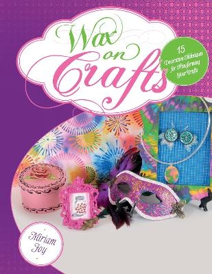 Wax on Crafts - Miriam Joy