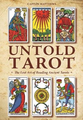 Untold Tarot - Caitl&iacute;n Matthews