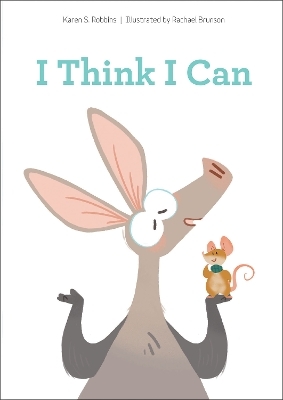 I Think I Can - Karen S. Robbins, Rachael Brunson