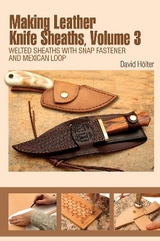 Making Leather Knife Sheaths, Volume 3 - David H&ouml;lter
