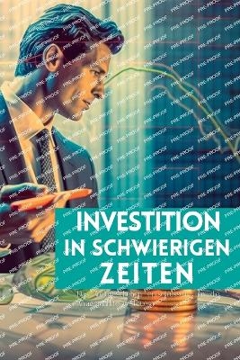 Investition in schwierigen Zeiten