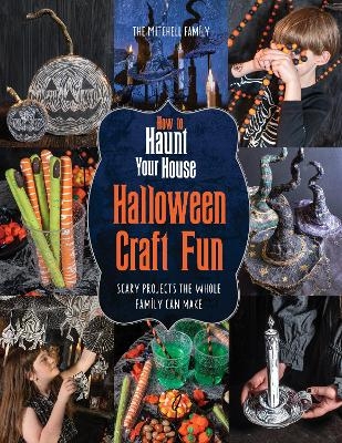 How to Haunt Your House Halloween Craft Fun - Lynne Mitchell, Shawn Mitchell