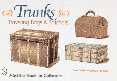 Trunks, Traveling Bags, and Satchels - Roseann Ettinger