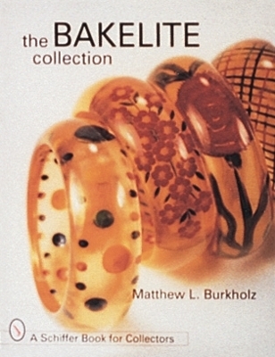 The Bakelite Collection - Matthew L. Burkholz