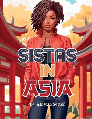 Sistas In Asia - Alayna Setter
