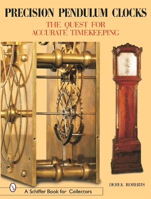 Precision Pendulum Clocks - Derek Roberts