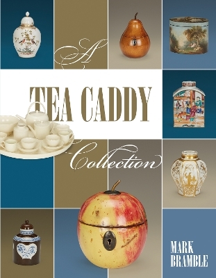 A Tea Caddy Collection - Mark Bramble