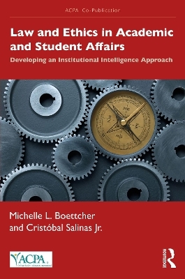 Law and Ethics in Academic and Student Affairs - Michelle L. Boettcher, Crist&oacute;bal Salinas Jr.