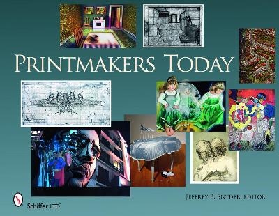 Printmakers Today - editor Snyder  Jeffrey B.