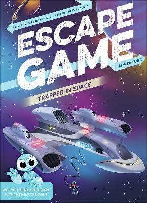 Escape Game Adventure: Trapped in Space - M&eacute;lanie Vives, R&eacute;mi Prieur