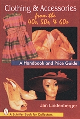 Clothing & Accessories from the '40s, '50s, & '60s - Jan Lindenberger