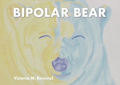 Bipolar Bear - Victoria Remmel