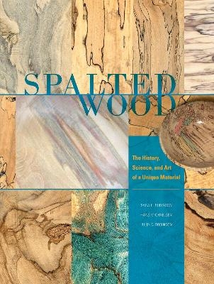 Spalted Wood - Sara C. Robinson, Hans Michaelsen, Julia C. Robinson