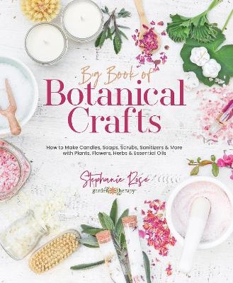 Big Book of Botanical Crafts - Stephanie Rose