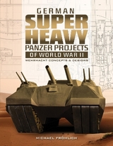 German Superheavy Panzer Projects of World War II - Michael Fr&ouml;hlich
