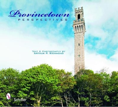 Provincetown Perspectives - Arthur P. Richmond