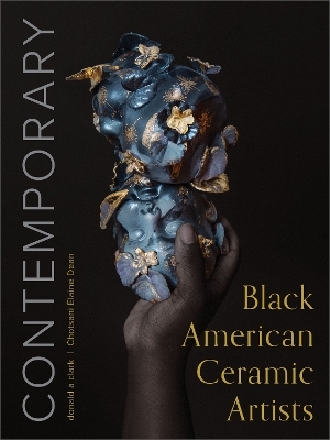 Contemporary Black American Ceramic Artists - Chotsani Elaine Dean, Donald A Clark