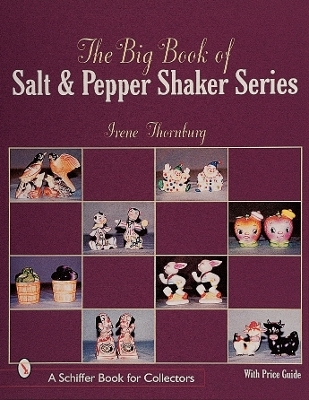The Big Book of Salt and Pepper Shaker Series - Irene Thornburg