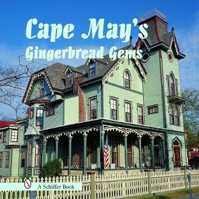 Cape May's Gingerbread Gems - Tina Skinner, Bruce Waters