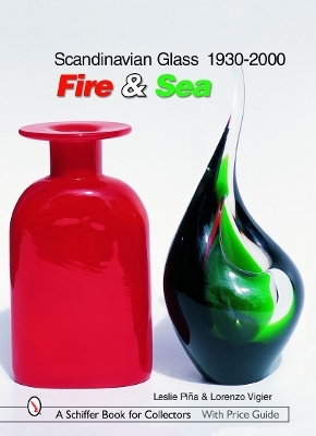 Scandinavian Glass 1930-2000: Fire & Sea - Leslie Pina