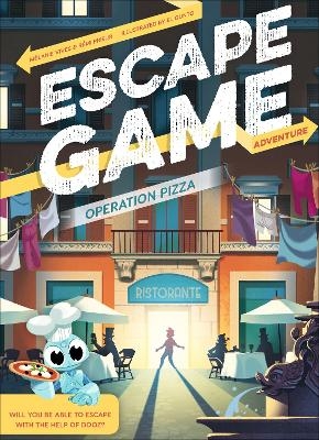 Escape Game Adventure: Operation Pizza - M&eacute;lanie Vives, R&eacute;mi Prieur