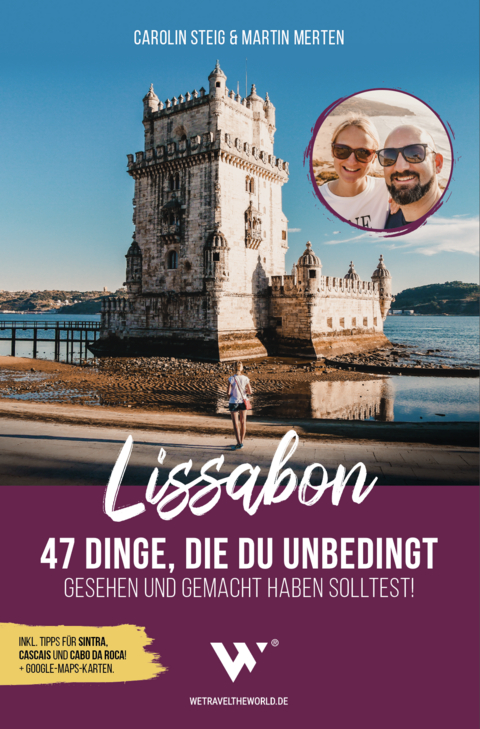 Reisef&uuml;hrer Lissabon &ndash; 47 Dinge, die du unbedingt gesehen und gemacht haben solltest!