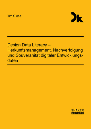 Design Data Literacy – Herkunftsmanagement, Nachverfolgung und Souveränität digitaler Entwicklungsdaten