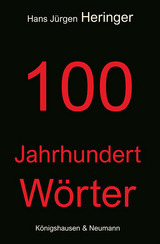 100 Jahrhundert W&ouml;rter - Hans J&uuml;rgen Heringer