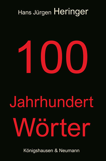 100 Jahrhundert W&ouml;rter - Hans J&uuml;rgen Heringer