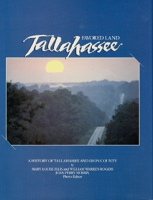 Favored Land Tallahassee - Mary Louise Ellis, William Warren Rogers, Joan Perry Morris
