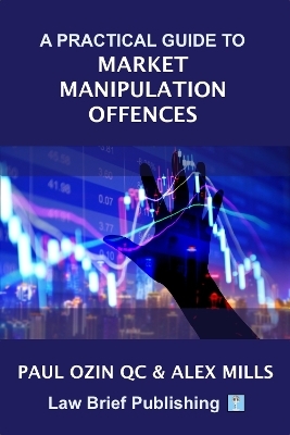 A Practical Guide to Market Manipulation Offences