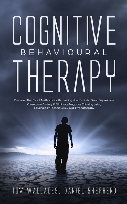 Cognitive Behavioural Therapy - Daniel Shepherd