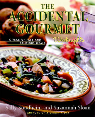 Accidental Gourmet: Weeknights -  Suzannah Sloan,  Sally Sondheim