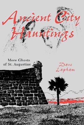 Ancient City Hauntings - Tom Lapham