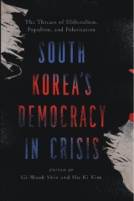 South Korea&rsquo;s Democracy in Crisis - 