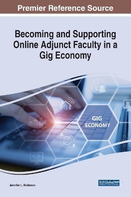 Becoming and Supporting Online Adjunct Faculty in a Gig Economy - 